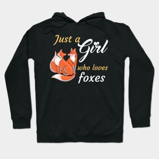 Just A Girl Who Loves Foxes Hoodie